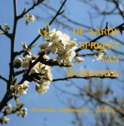 DE AARDE SPREEKT VAN WONDEREN DE AARDE SPREEKT VAN WONDEREN